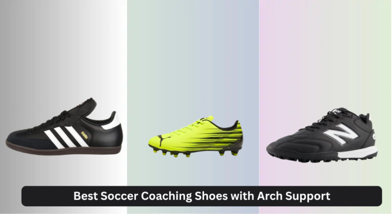 7 Best Soccer Coaching Shoes with Arch Support 2026